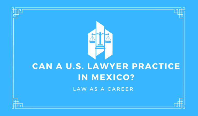 Can a U.S. Lawyer Practice in Mexico
