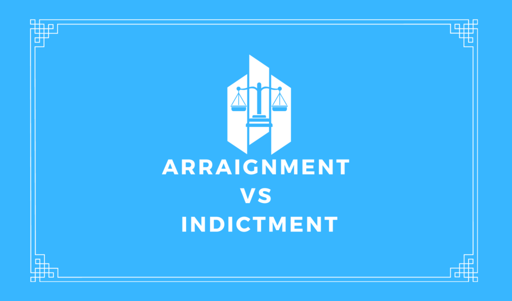 Arraignment vs Indictment