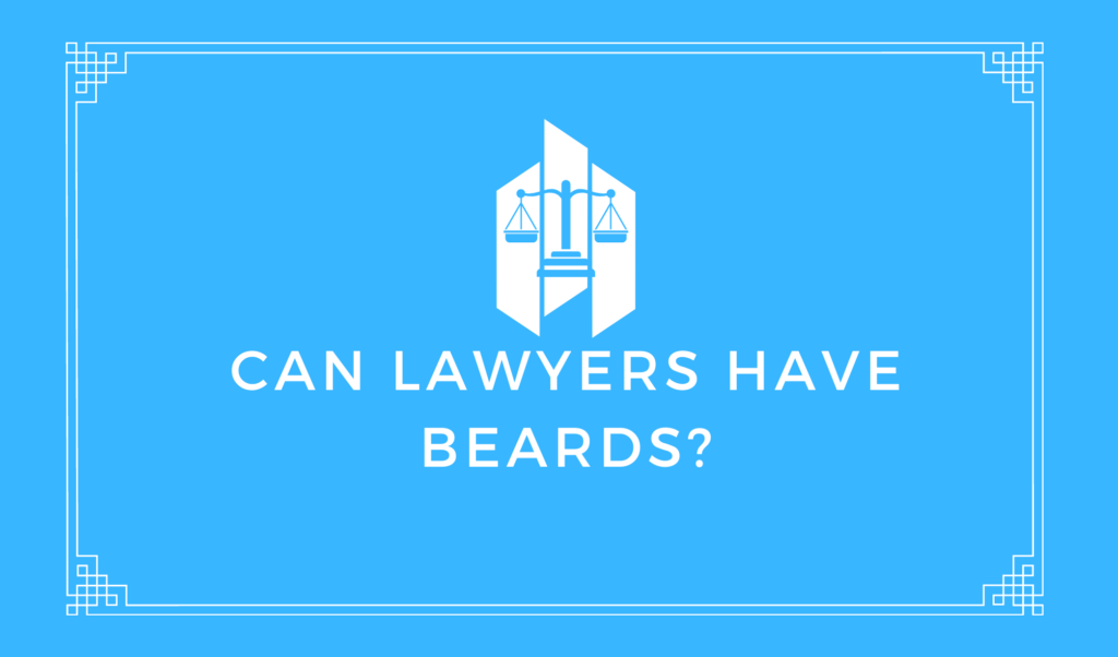 Can Lawyers Have Beards