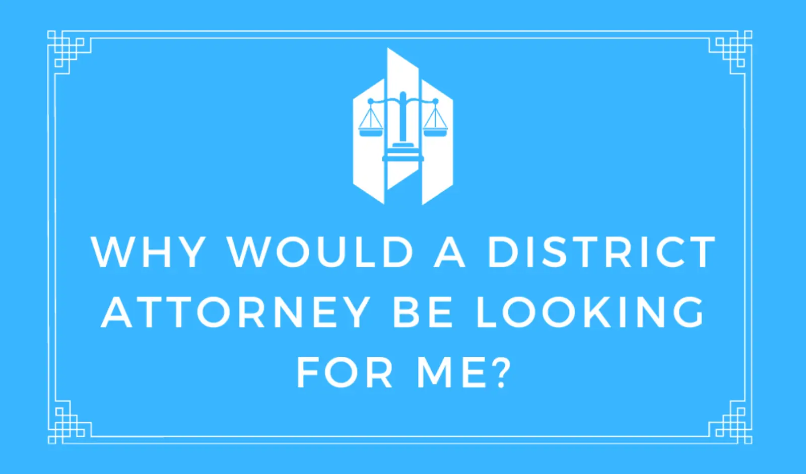 Why Would A District Attorney Be Looking For Me? London Law