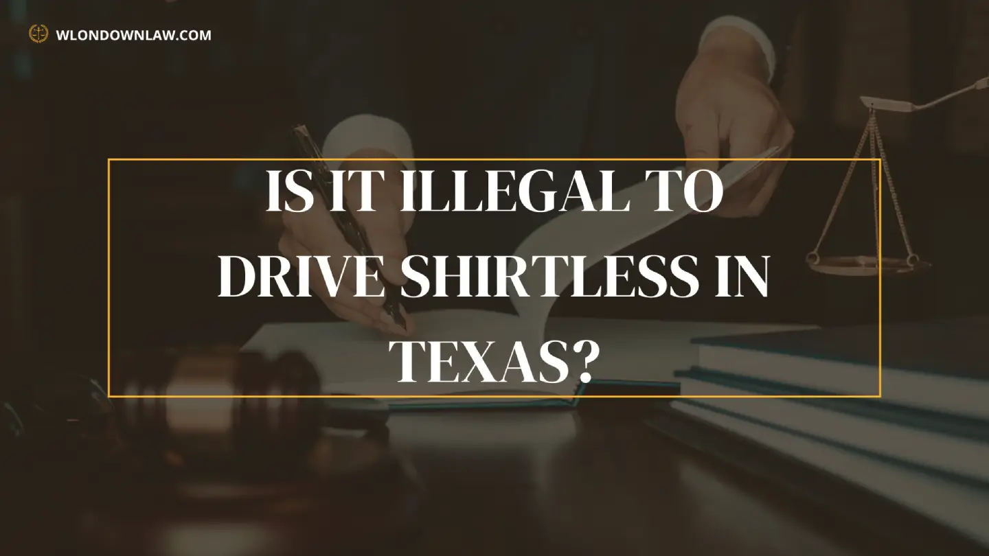 Is it Illegal To Drive Shirtless In Texas