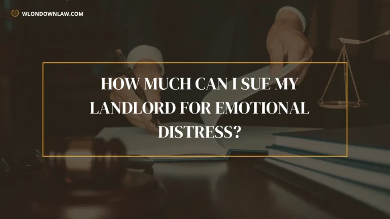 How Much Can I Sue My Landlord for Emotional Distress