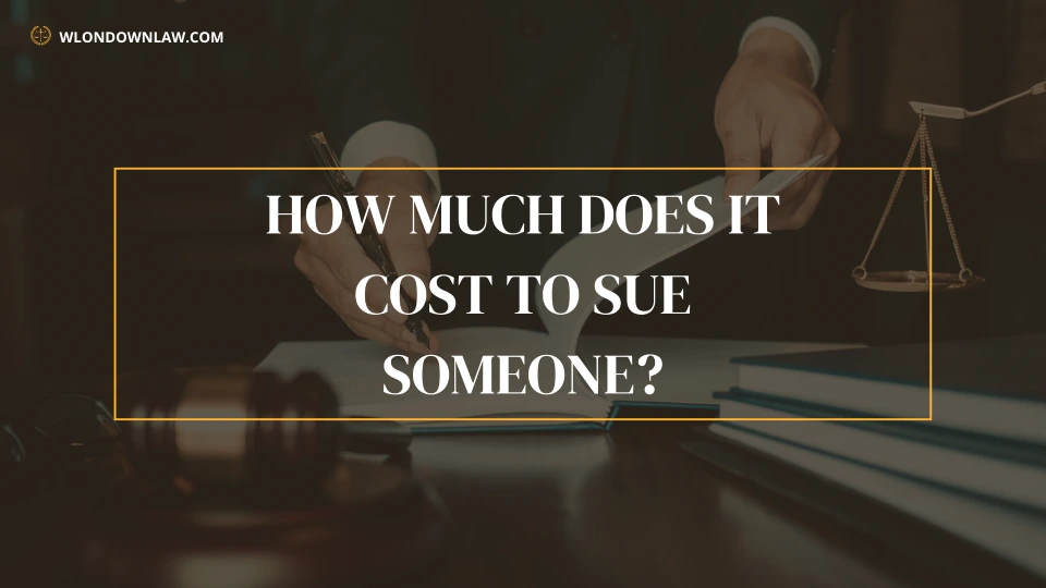 How Much Does it Cost to Sue Someone